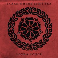 We Burn in Love - Sarah Where Is My Tea