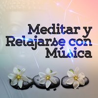 Musica Para Meditar y Relajarse