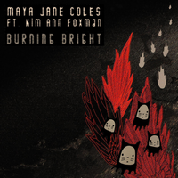 Burning Bright - Maya Jane Coles, Kim Ann Foxman, Joyce Muniz