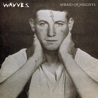 Afraid of Heights - Wavves