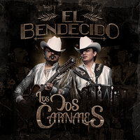 El Bendecido - Los Dos Carnales