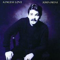 Somewhere Someone's Falling In Love - John Prine