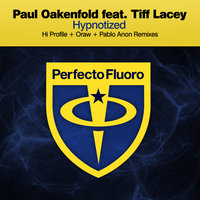 Hypnotized - Paul Oakenfold, Tiff Lacey