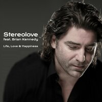 Life, Love & Happiness - Stereolove, Brian Kennedy