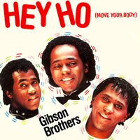 Hey Ho (Move Your Body) - Gibson Brothers