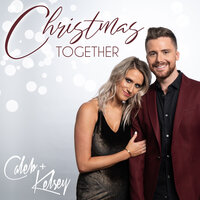 Don't Save It All for Christmas Day - Caleb and Kelsey, Caleb Grimm