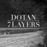 7 Layers - Dotan