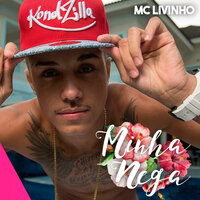 Minha Nega - MC Livinho