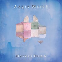 A Dog Starved - Augie March