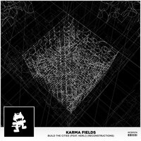 Build The Cities - Karma Fields, Kerli, Kastle