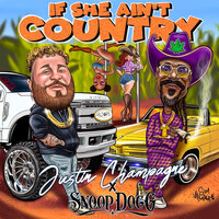 If She Ain't Country - Justin Champagne, Snoop Dogg