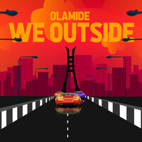 We Outside - Olamide