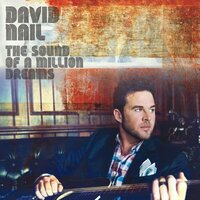 The Sound of a Million Dreams - David Nail