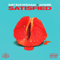 Satisfied - Baby Blue Whoaaaa, Jacquees