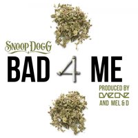 Bad 4 Me - Dae One, Snoop Dogg