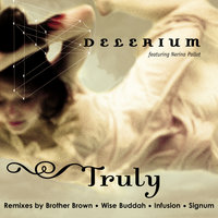 Truly - Delerium, Nerina Pallot, Brother Brown
