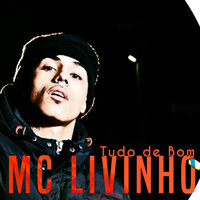 Tudo de Bom - MC Livinho