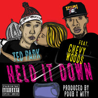Held It Down - Ted Park, Chevy Woods