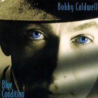 I Get a Kick out of You - Bobby Caldwell