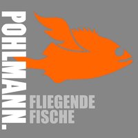 Fliegende Fische - Pohlmann.