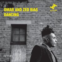 Dancing - Omar, Zed Bias