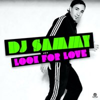 Look for Love - DJ Sammy