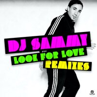 Look for Love - DJ Sammy, Jose de Mara