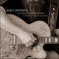 Living For A Song - Jamey Johnson, Hank Cochran, Kris Kristofferson