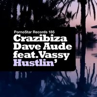 Hustlin' - Dave Audé, Crazibiza, VASSY