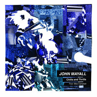 Chills and Thrills - John Mayall, Mike Campbell