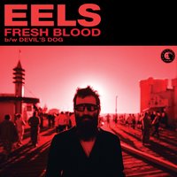 Fresh Blood - Eels