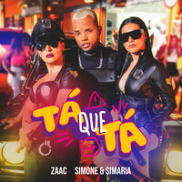 Tá Que Tá - Zaac, Simone & Simaria