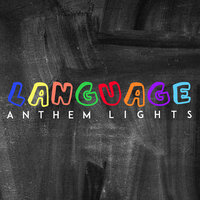 Language - Anthem Lights