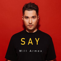 Say - Will Armex