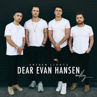 Dear Evan Hansen Medley - Anthem Lights
