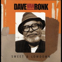 I Can't Get Started - Dave Van Ronk