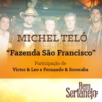 Fazenda São Francisco (Maior Proesa) - Michel Teló, Victor & Leo, Fernando & Sorocaba