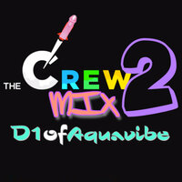 The Crew Mix 2 - D1ofAquavibe