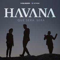 Que sera, sera - Havana