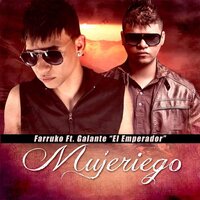 Mujeriego - Farruko, Galante "El Emperador"