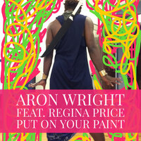 Put on Your Paint - Aron Wright, Regina Price