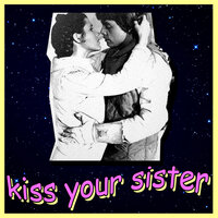 Kiss Your Sister - The Midnight Beast