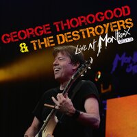Tail Dragger - George Thorogood, The Destroyers