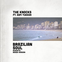 Brazilian Soul - The Knocks, Sofi Tukker