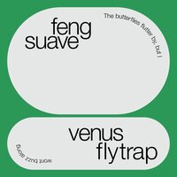 Venus Flytrap - Feng Suave