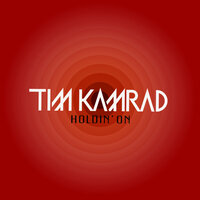 Holdin' On - Tim Kamrad