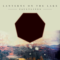 Faultlines - Lanterns On The Lake