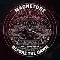 Before The Dawn - Magnetude, Julia Marks