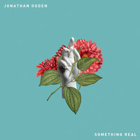 Something Real - Jonathan Ogden