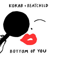 Bottom of You - Kokab, Beatchild